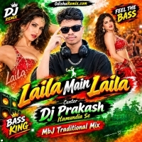 Laila Main Laila Hindi (Mbj Traditional Mix) Dj Prakash Itamundia Se