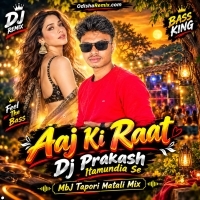Aaj Ki Raat Boliwood (Tapori Matali Mix) Dj Prakash Itamundia Se