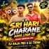 Sri Hari Charane Mana Laga Re ( Tapori Vibretion Mix ) Dj Raja Pro X Dj Tufan Mayurbhanj Se