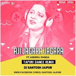 Aji Jagara Jagara Ft.ashima Panda (Tapori Remix) Dj Santosh Jajpur.mp3