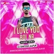 I Love You Bol Na (Jhumar Remix) Dj Santosh Jajpur(OdishaRemix.Com)