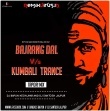 Bajrang Dal Vs Kumbali Trance (Tapori Mix) Dj Bapun Kjr X Dj Santosh Jajpur(OdishaRemix.Com)