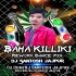 Baha Killiki (Rework Dance Mix) Dj Santosh Jajpur(OdishaRemix.Com)