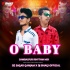 O Baby (Sambalpuri Rhythm Mix) Dz Sagar Ganjam Nd Dj Bhagi Oficial(OdishaRemix.Com)