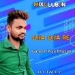 Gija Gija Gija Re (Hard Dance Mix) Dj Tally Dkl X Dj Manas(OdishaRemix.Com)