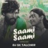 Saami Saami (Tapori Mix) Dj Sk Talcher(OdishaRemix.Com)