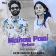 Mahua Pani Return (Roadshow Remix) DJ Sk Talcher Nd DJ Rahul Angul 2022(OdishaRemix.Com)