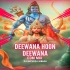 Deewana Hoon Deewana Sri Ram Ka Deewana(Edm Remix)Dj Dipu Nd  Dj Sibun Exclusive