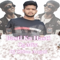 Basti Ka Hasti (Cg Topari Dance Mix) Dj Chinu Angul
