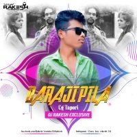 DARAJI PILA (CG X TAPORI) DJ RAKESH