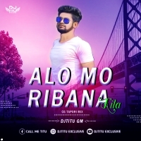 Alo MO Ribana Fita ( Cg Tapori Mix ) DjTitu Gm